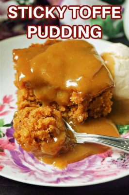  Sticky Toffee Pudding: Ein süßer Traum mitButterscotch-Sauce und cremigem Vanilleeis? Ja, bitte!